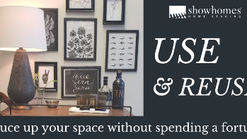 Use & Reuse...Spruce up your space without spending a fortune!