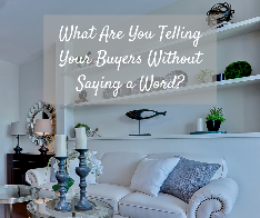 What Are You Telling Your Buyers Without Saying a Word